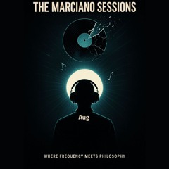 The Marciano Sessions - Aug 2025