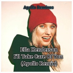Ella Henderson - I'll Take Care Of You (Apollo Remix)