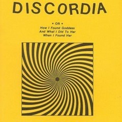 Principia Discordia ● Or ● How I Found Goddess and What I Did to Her When I Found Her: The Magn