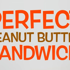 Perfect Peanut Butter Sandwich by Bo Burnham