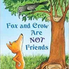 [View] PDF 📂 Fox and Crow Are Not Friends (Step into Reading) by Melissa Wiley,Sebas