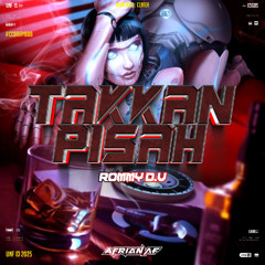 TAKKAN PISAH ( AFRIAN_AF X ROMMY D.V ) #CCBRAY888
