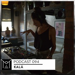 Mantra Collective Podcast 094 - KALĀ