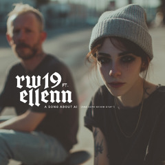 RW19 ft. ELLENN - a song about ai (and some other stuff)