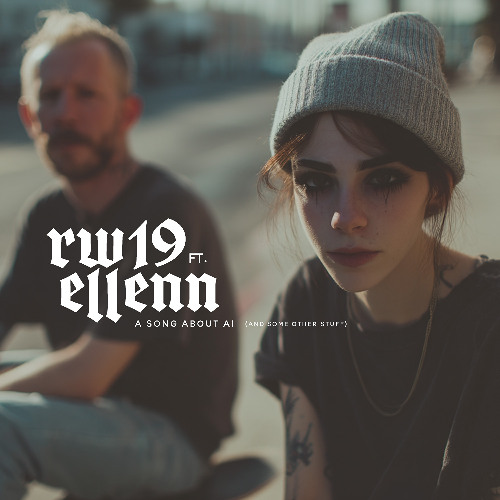 RW19 ft. ELLENN - a song about ai (and some other stuff)