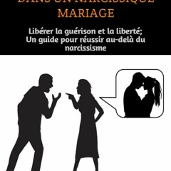 R.E.A.D Book Online COMMENT SURVIVRE DANS UN NARCISSIQUE MARIAGE: LibA©rer la guA©rison et la