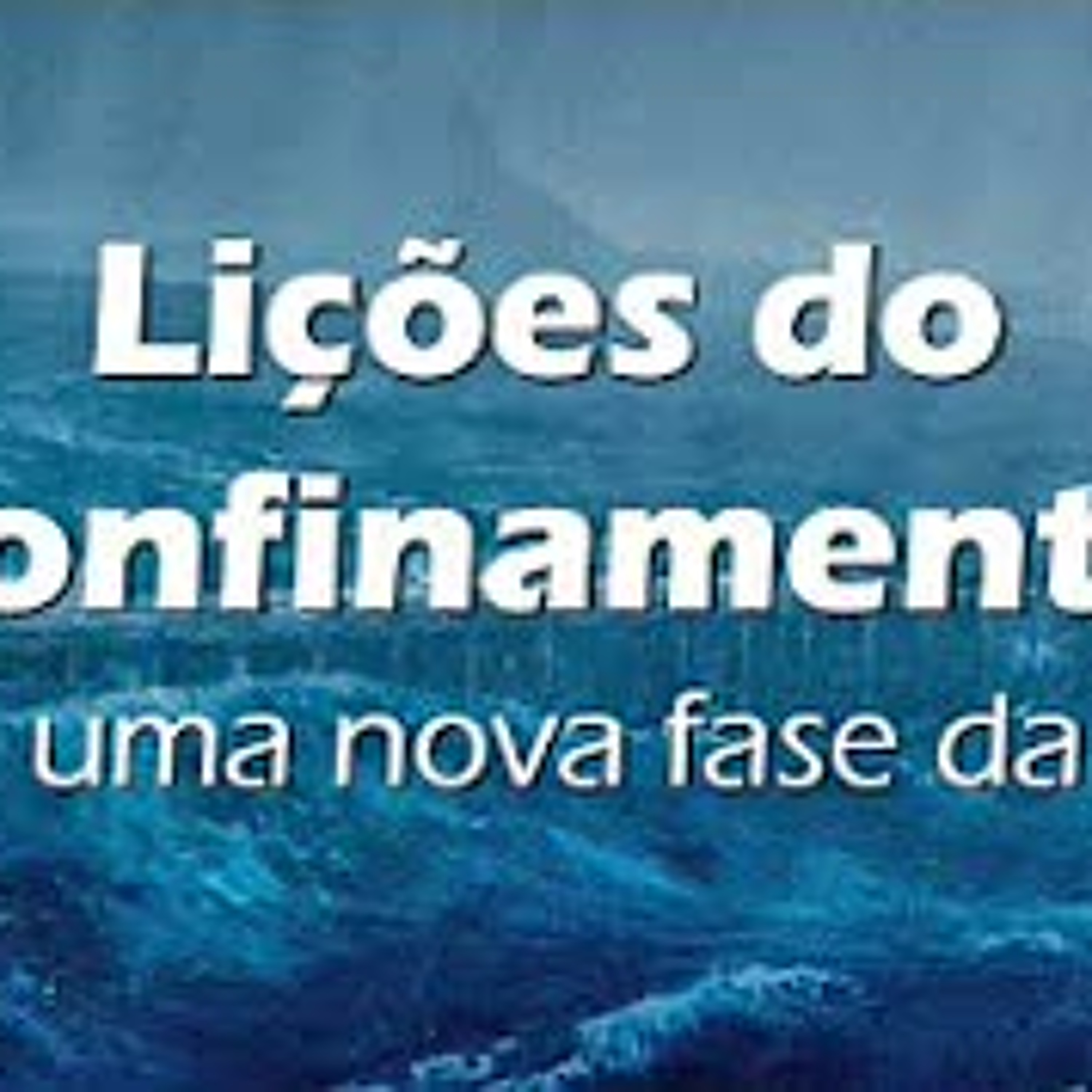 Recomeçar: Lições do confinamento para uma nova fase da vida episode artwork