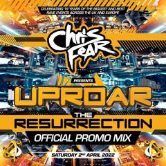 Chris Fear - Uproar 'The Resurrection' Official Promo Mix - 2022