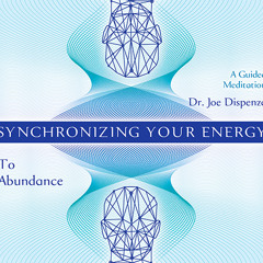 Joe Dispenza - Abundance Meditation