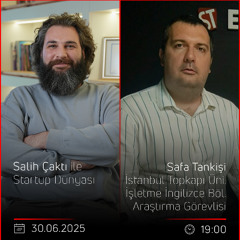 Safa Tankişi - Salih Çaktı ile Startup Dünyası