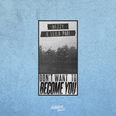 NEZZY & Leila Pari - Don't Want To Become You