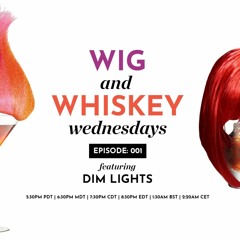 [05.06.20] Dim Lights Live @ Wig and Whiskey Wednesday's