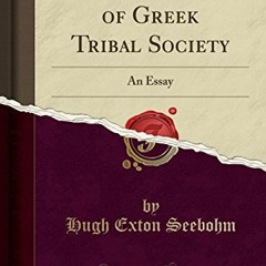 [ACCESS] EBOOK EPUB KINDLE PDF On the Structure of Greek Tribal Society: An Essay (Cl