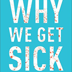 Get PDF 🖊️ Why We Get Sick: The Hidden Epidemic at the Root of Most Chronic Disease-