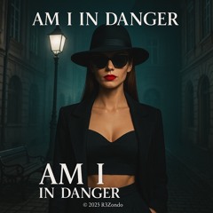 Am I In Danger
