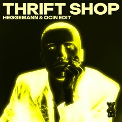 Macklemore - Thrift Shop (Heggemann & OCIN Edit)