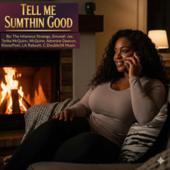 Tell Me Sumthin Good (LA Rabsatt & C. Double34 Music, vocals)