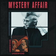 Undermind Podcast - Mystery Affair