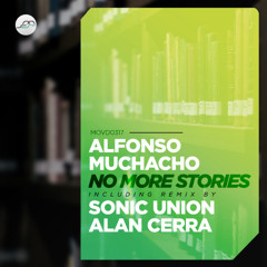 Alfonso Muchacho - No More Stories (incl. Sonic Union, Alan Cerra remixes)