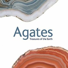 Get [EBOOK EPUB KINDLE PDF] Agates: Treasures of the Earth by  Roger Pabian,Brian Jac