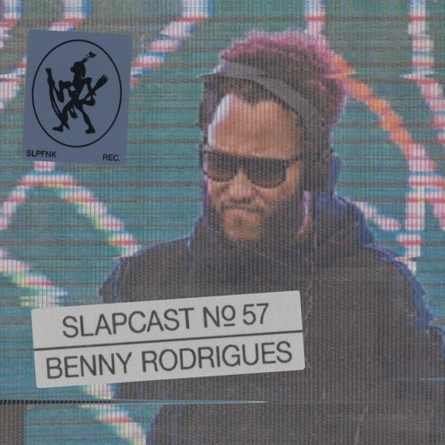 Benny Rodrigues - SLAPCAST057
