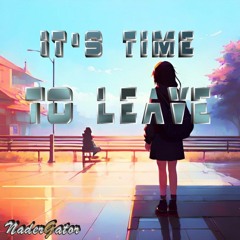 It's time to leave