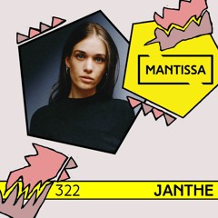Mantissa Mix 322: Janthe