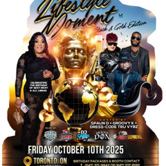 LIFESTYLE MOMENT "BLACK & GOLD EDITION" - SUPERTONE/SPAUN D/MAGNUM FORCE/GROOVY K/DJ CASSH MONEY/DRESS-CODE TRU VYBZ/MOOSE DON/LITTLE HERO/LUKIE SUPREME @STAGES EVENT SPACE, TORONTO 10/10/2025