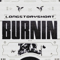 longstoryshort - Burnin' (NOISR bootleg)