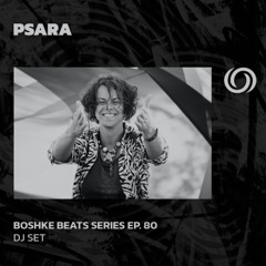 PSARA | Boshke beats Series Ep. 80 | 04/07/2025