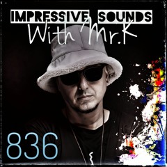 Mr.K Impressive Sounds Radio Nova Vol.836 (13.02.2024)