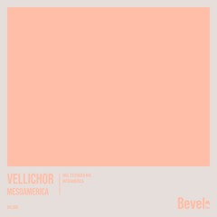 Vellichor - Mesoamerica (Extended Mix) [Bevel Rec]