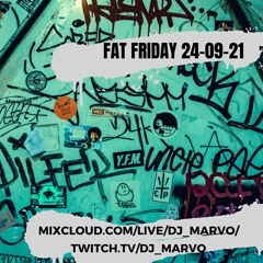 Marvo Fat Friday 24 - 09 - 21