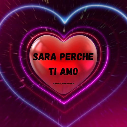 Stream Sara Perche Ti Amo (EDM Edit John Alenca ) by John Alenca | Listen  online for free on SoundCloud