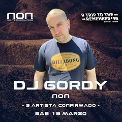 DJ GORDY - NON - A TRIP TO THE REMEMBER - SABADO 19 DE MARZO 2022 - SESSION EN DIRECTO