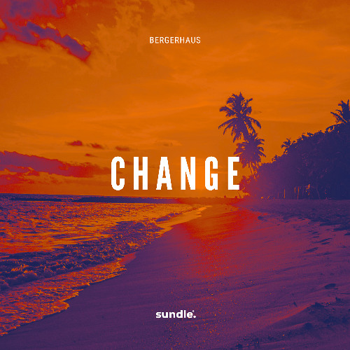 Bergerhaus - Change (Extended Mix)