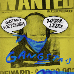 GUSTAVO VOZ PERDIDA - GANGSTA - Spanish MashUp:Remix - Major Lazer, Kybba, Busy Signal