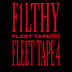 THE F1LTHY FLEET TAPE VOL.4
