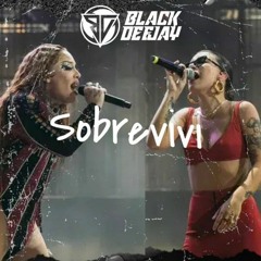 Gl0ria Groove, Prisci1la A1cantara - SOBREVIVI (DJ BLACK MASHUP)