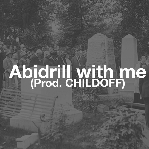 Abidrill With Me(prod. CHILDOFF)