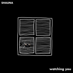 watching you