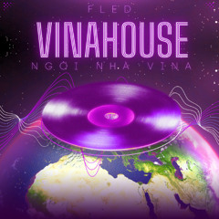 [FREE PACK]- NGÔI NHÀ VINA PACK - FLED PACK (VINAHOUSE FREE PACK)