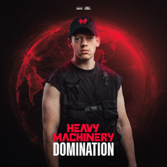 Heavy Machinery - DOMINATION