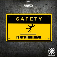 Safety Is My Middle Name - SHWEXX