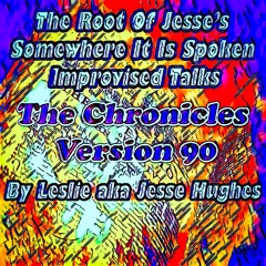 The Somewhere It Is Spoken Improvised Talk V90