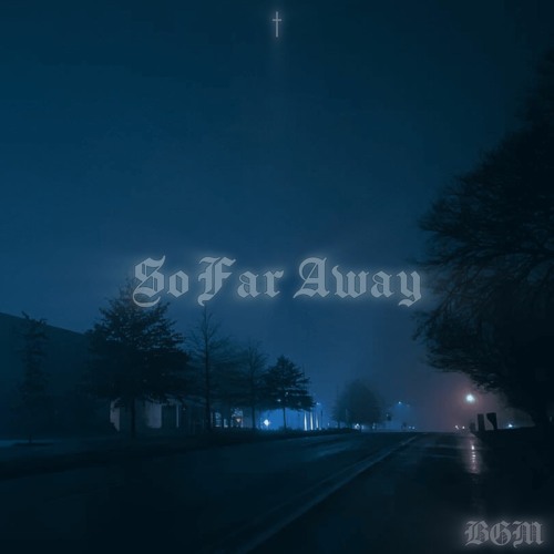 So Far Away