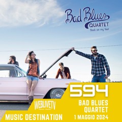 Music Destination, Bad Blues Quartet - 1 Maggio 2024