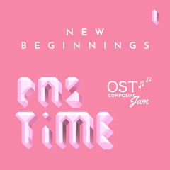 OST Composing Jam: PASTIME I — New Beginnings