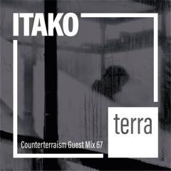 Counterterraism Guest Mix 67: Itako