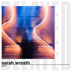 Delayed with... Sarah Wreath